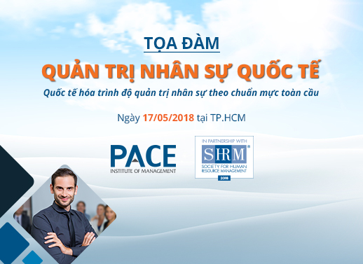 TỌA ĐÀM QUẢN TRỊ NHÂN SỰ QUỐC TẾ - TP.HCM, NGÀY 17/05/2018