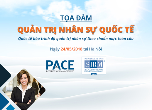 TỌA ĐÀM QUẢN TRỊ NHÂN SỰ QUỐC TẾ - HÀ NỘI, NGÀY 24/05/2018