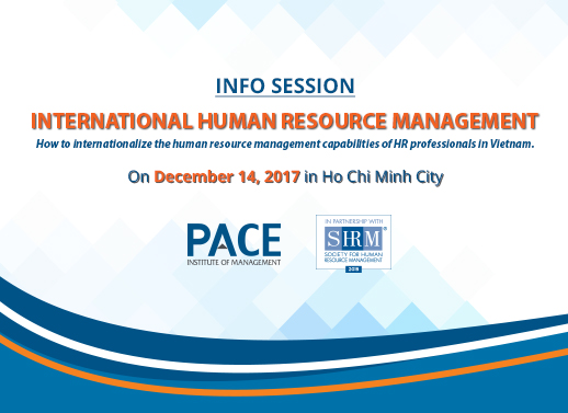 INFO SESSION: INTERNATIONAL HUMAN RESOURCE MANAGEMENT ON DECEMBER 14, 2017 IN HOCHIMINH CITY