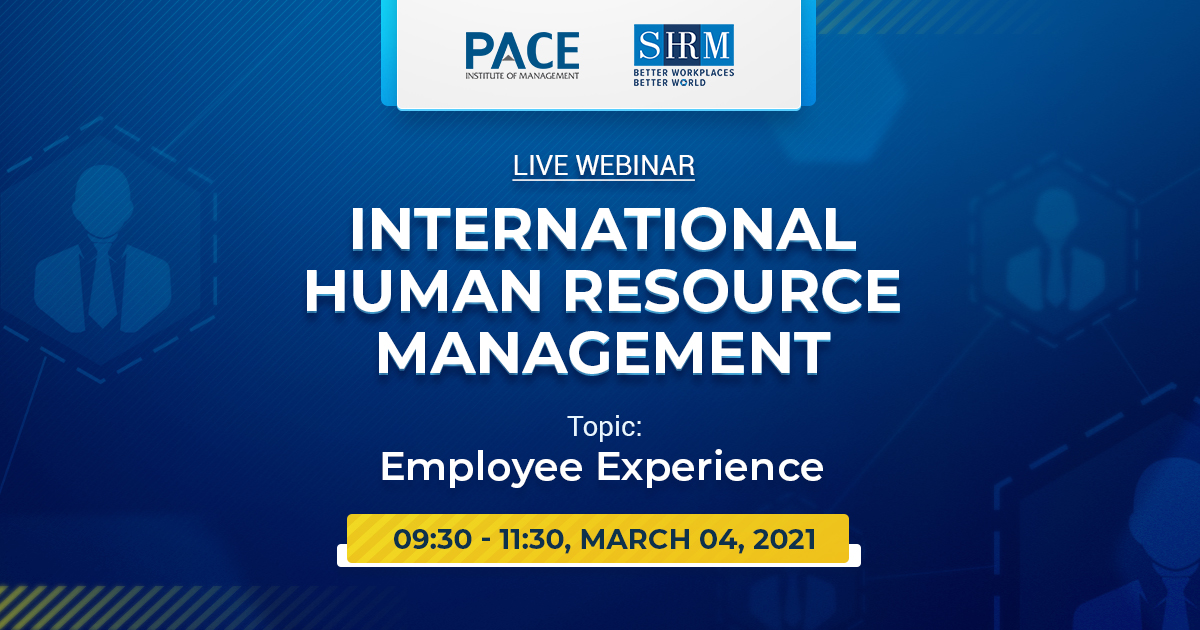 LIVE WEBINAR QUẢN TRỊ NHÂN SỰ QUỐC TẾ: TRẢI NGHIỆM NHÂN VIÊN/ EMPLOYEE EXPERIENCE - 04/03/2021