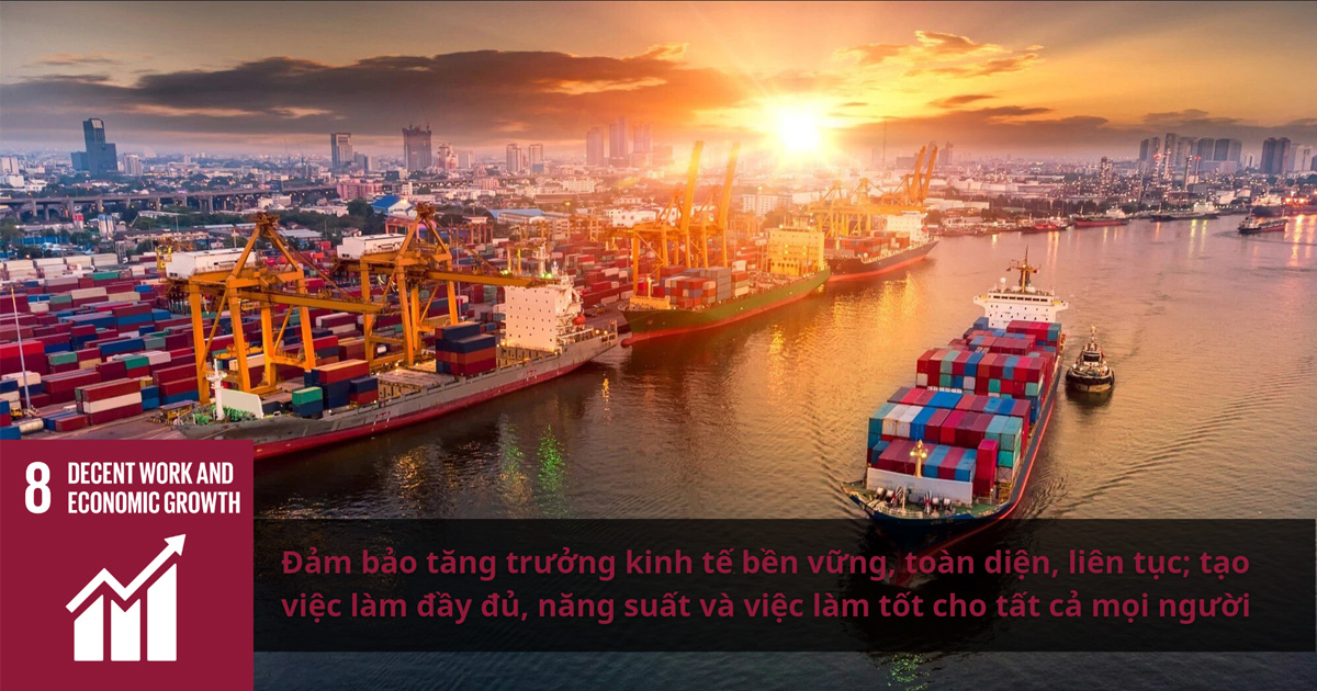 Mục tiêu 8: Công việc tốt và tăng trưởng kinh tế - Decent work and economic growth